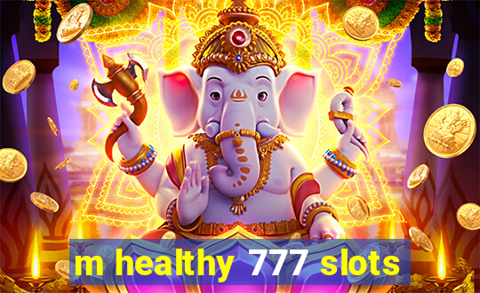 m healthy 777 slots